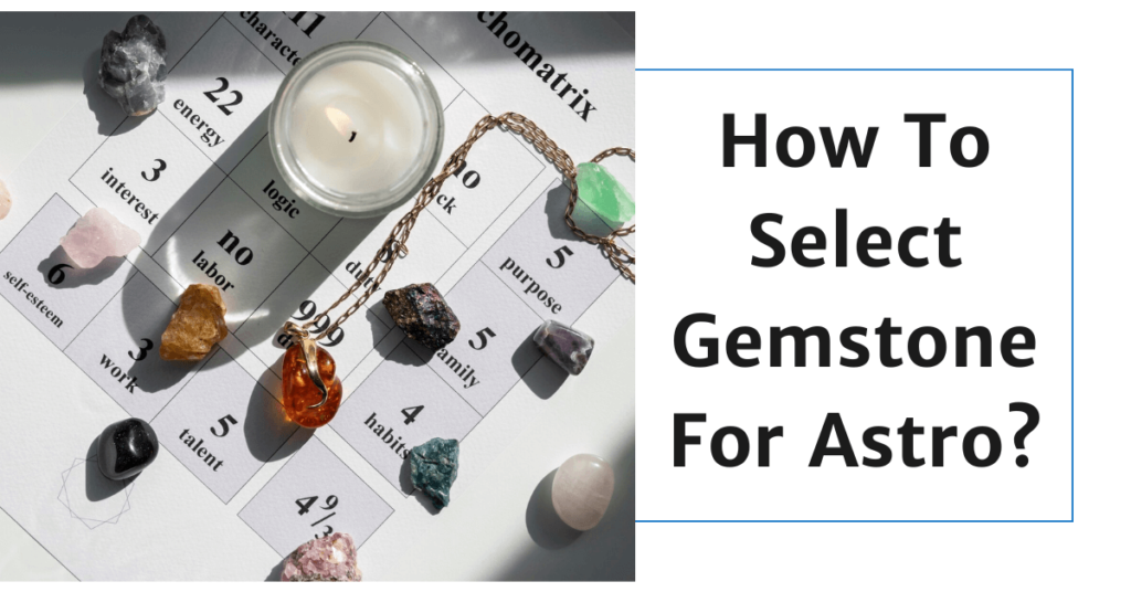 Gemstonesuniverse-How To Select Gemstone For Astro