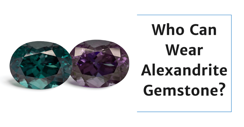 Gemstonesuniverse-Who Can Wear Alexandrite Gemstone