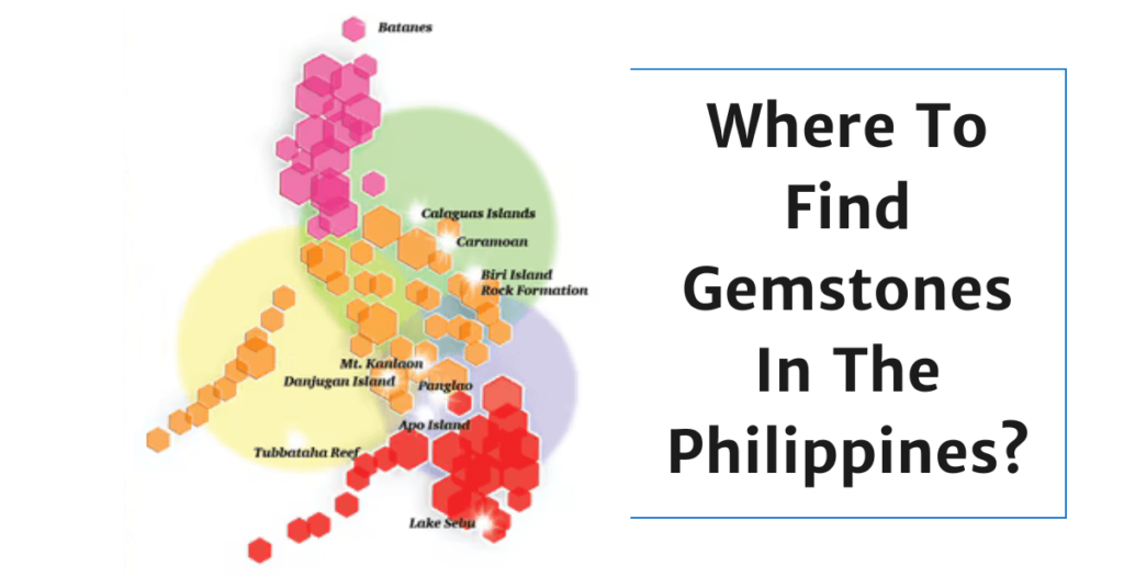 Gemstonesuniverse-Where To Find Gemstones In The Philippines